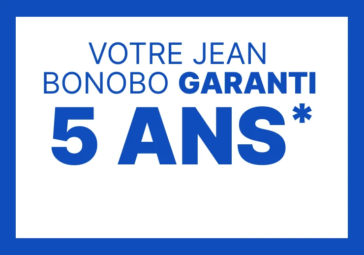 Votre jeans Bonobo garanti 5 ans*