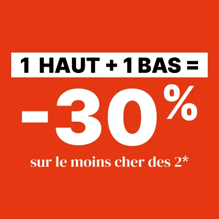 1 haut + 1 bas = -30% sur le moins cher des 2