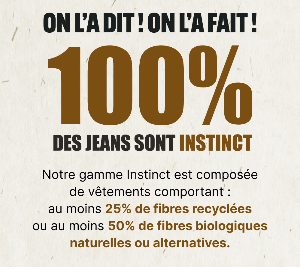 on l'a dit ! on l'a fait ! 100% des jeans sont instinct