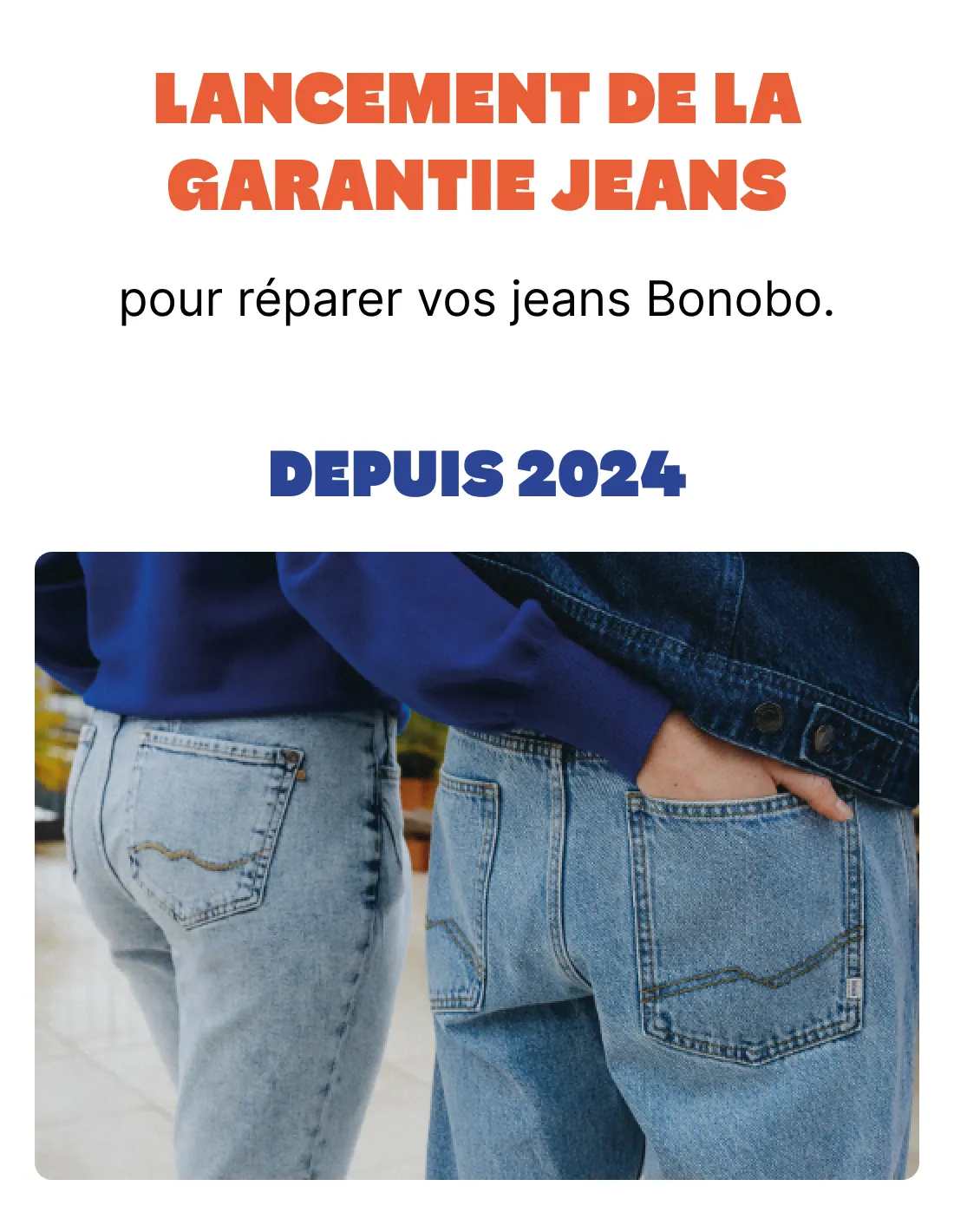 depuis 2024 Lancement de la garantie jeans