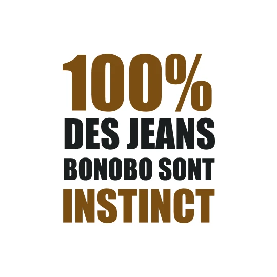 100% des jeans Bonobo sont instinct