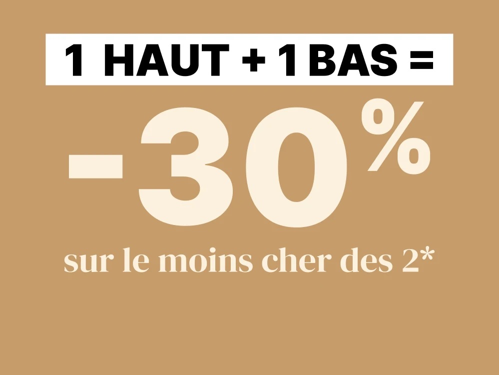 UN HAUT + UN BAS = -30% *sur le moins cher de deux - Bonobo
