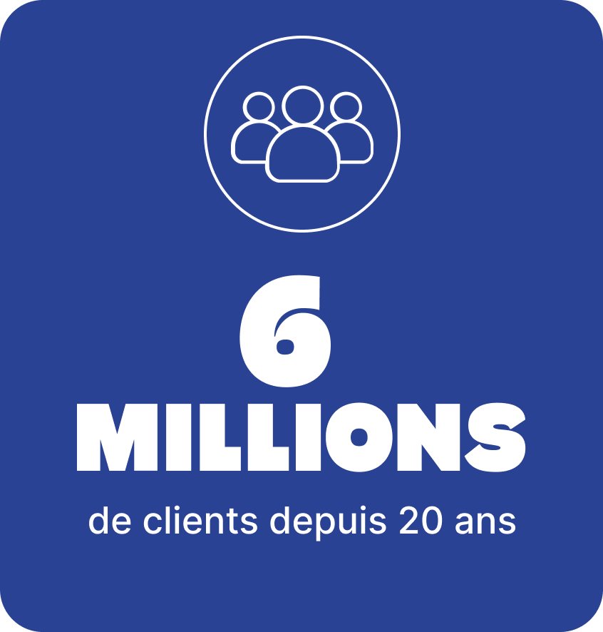 6 millions clients depuis 20 ans