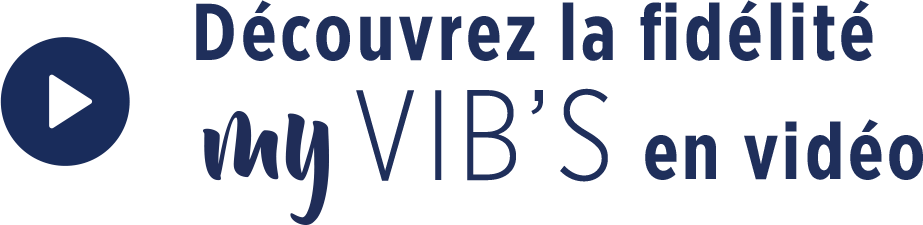 Découvrez la fidélité My VIB'S en vidéo'